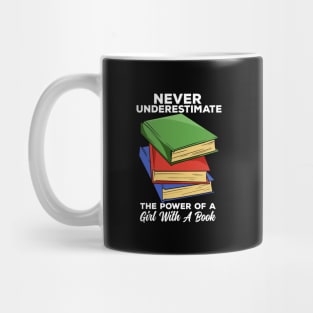 Never Underestimate The Power Of A Girl With A Book Mug